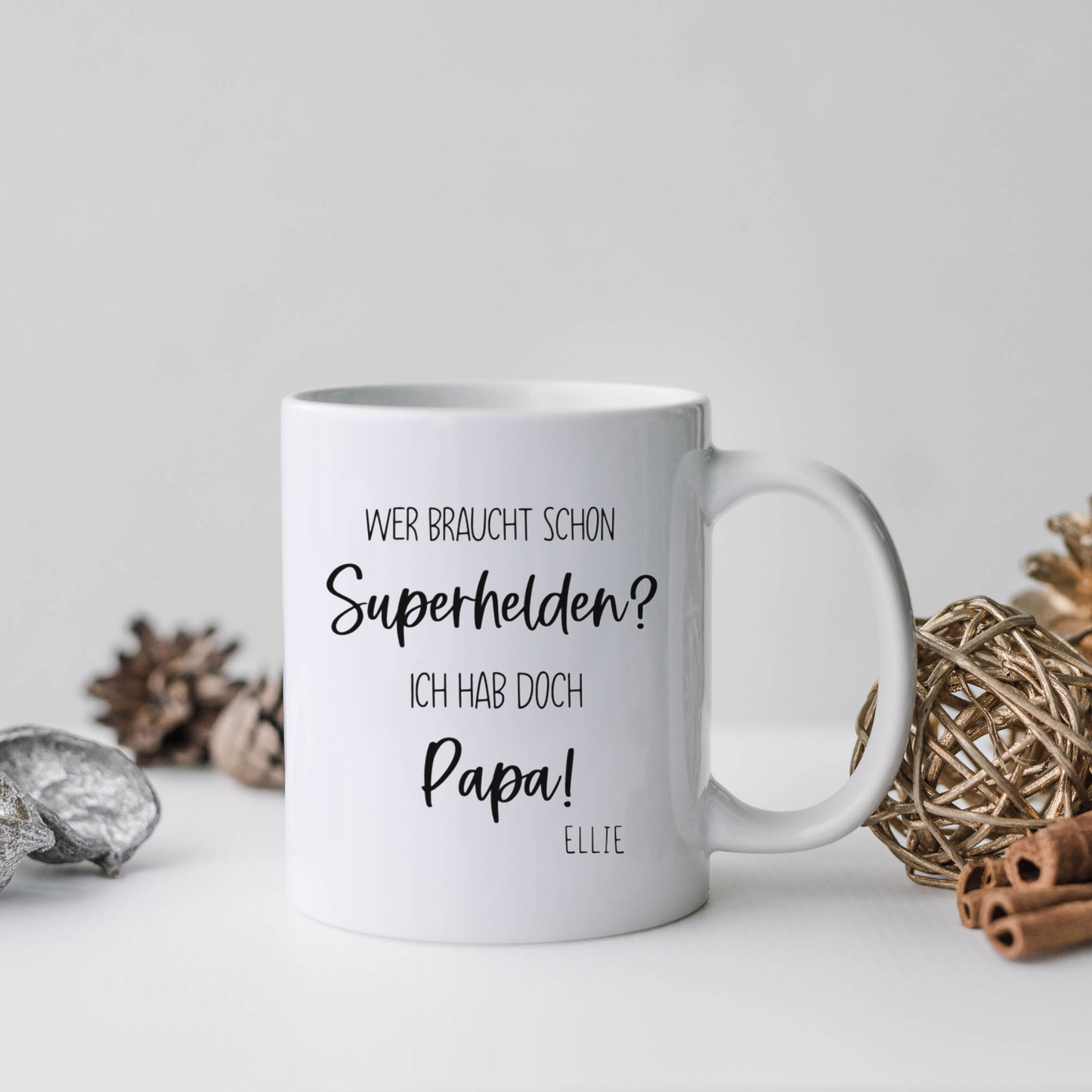 Tasse „Wer braucht schon Superhelden? Ich hab doch Papa!“