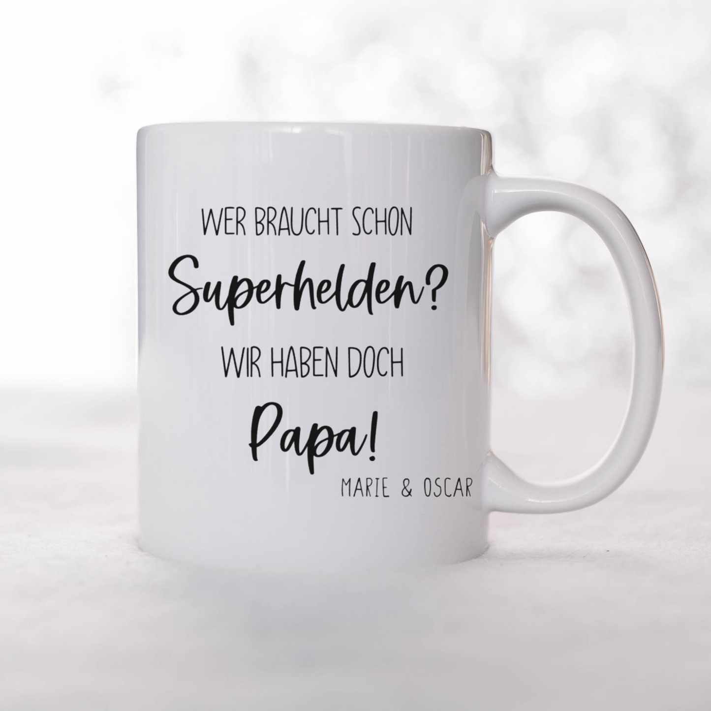 Tasse „Wer braucht schon Superhelden? Ich hab doch Papa!“